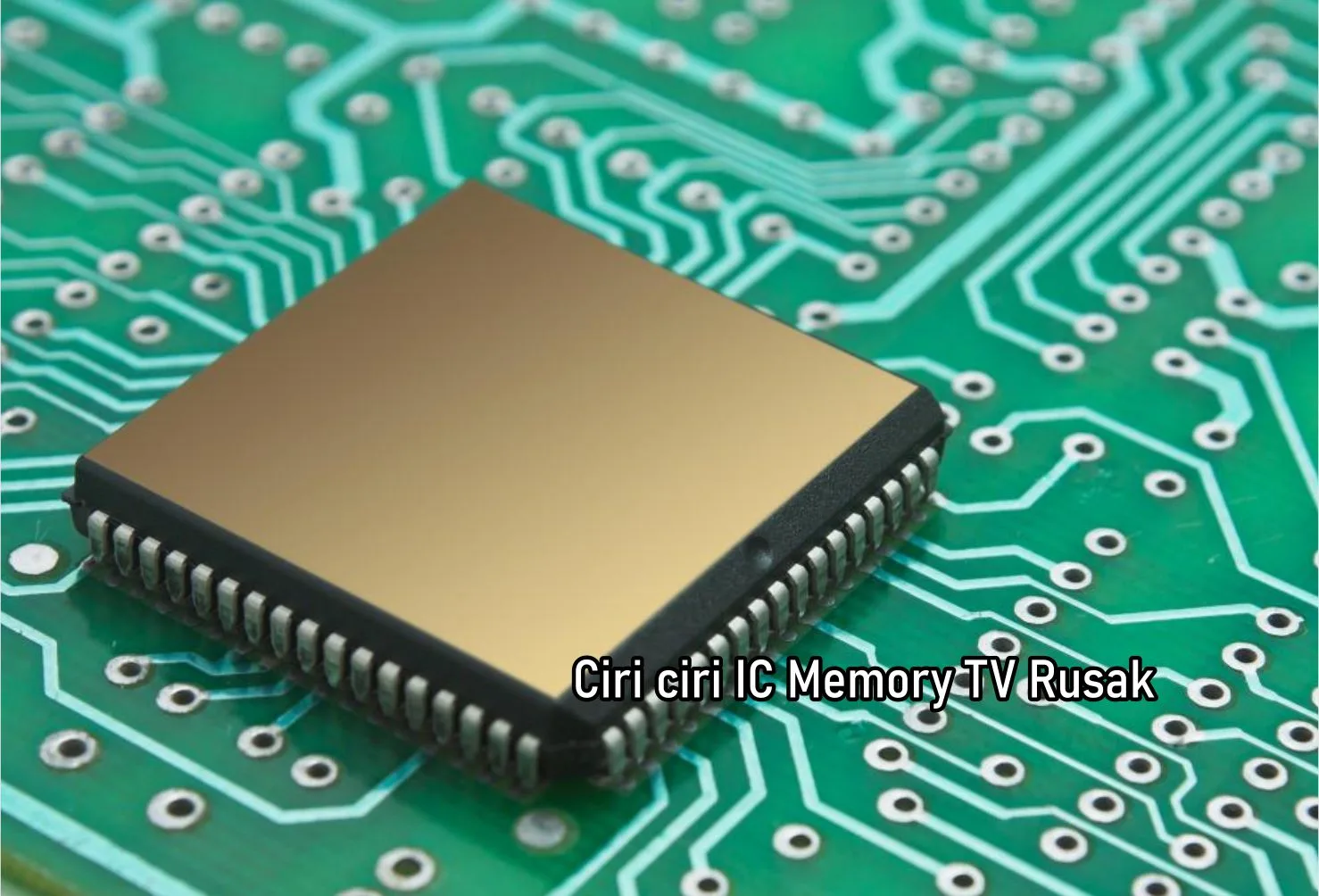 Ciri ciri IC Memory TV Rusak